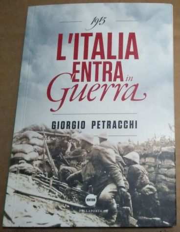 1915 lrsquoItalia entra in guerra di Giorgio Petracchi