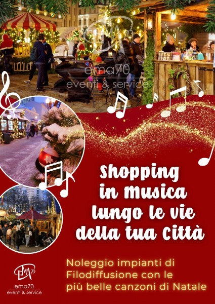 MUSICHE DI NATALE IN FILODIFFUSIONE  SHOPPING IN MUSICA PER LE VIE DELLA TUA CITTA’ – EVENTI AZIENDALI - EVENTI PRIVATI -EVENTI PUBBLICI