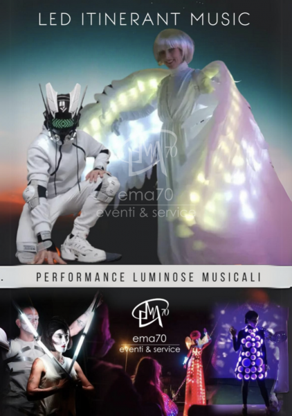 LED LIVE SHOW MUSICALE – EVENTO UNICO IN ITALIA – COSTUMI SCENOGRAFICI – SFILATA LUMINOSA PER LE VIE DELLA TUA CITTA’ - EVENTI DI PIAZZA – EVENTI AZIENDALI – EVENTI PRIVATI – EVENTI PUBBLICI