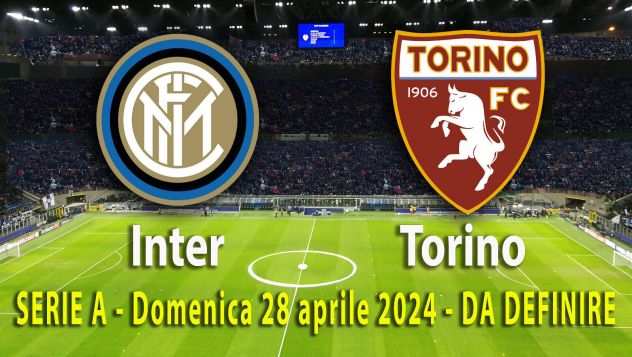 2 biglietti Inter Torino 28 Aprile 24 ore 12.30 primo anello arancio solo TDT