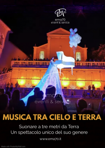 MUSICA TRA CIELO E TERRA – EVENTO UNICO IN ITALIA – COSTUMI SCENOGRAFICI - EVENTI DI PIAZZA – EVENTI AZIENDALI – EVENTI PRIVATI – EVENTI PUBBLICI