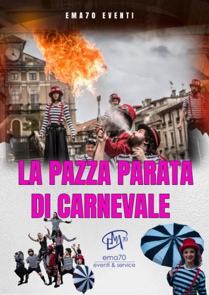 ETOLITE CARNEVALE PARTY – SIMPATICA - ANIMAZIONE PER TUTTA LA FAMIGLIA EMA 70 EVENTI – EVENTI DI PIAZZA – EVENTI PRIVATI – EVENTI AZIENDALI