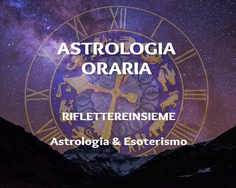 ASTROLOGIA ORARIA * DOMANDA CONOSCITIVA VIA E.MAIL