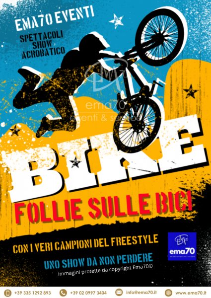 FOLLIE SULLE BICI - EMA 70 EVENTI PRESENTA SPETTACOLO DI ESIBIZIONE DI BIKE TRIAL FREESTYLE - PER EVENTI PUBBLICI - EVENTI PRIVATI - EVENTI AZIENDALI – NOTTI BIANCHE – EVENTI DI PIAZZA – MANIFESTAZIONI SPORTIVE 
