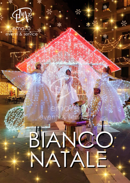 BIANCO NATALE - SFILATA E ANIMAZIONE SUI TRAMPOLI – ANIMARE E INCENTIVARE LO SHOPING NATALIZIO IN UN UNICO SPETTACOLO – EVENTI AZIENDALI - EVENTI PRIVATI -EVENTI PUBBLICI