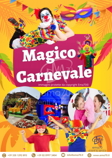 MAGICO CARNEVALE – SIMPATICA - ANIMAZIONE PER TUTTA LA FAMIGLIA EMA 70 EVENTI – EVENTI DI PIAZZA – EVENTI PRIVATI – EVENTI AZIENDALI
