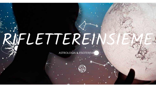 RIFLETTEREINSIEME * ASTROLOGIA & ESOTERISMO * DOMANDA CONOSCITIVA