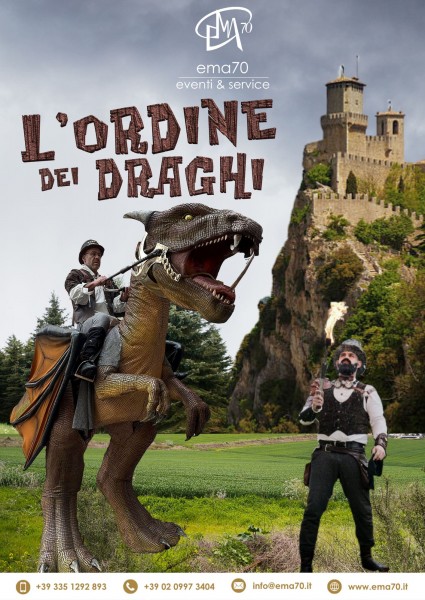 L’ORDINE DEI DRAGHI – EMA 70 EVENTI PROPONE SPETTACOLO DI DRAGHI E DOMATORI ITINERANTE E A POSTAZIONE FISSA – FOTO RICORDO CON DRAGHI E DINOSAURI – PER EVENTI DI PIAZZA EVENTI AZIENDALI EVENTI PUBBLICI 
