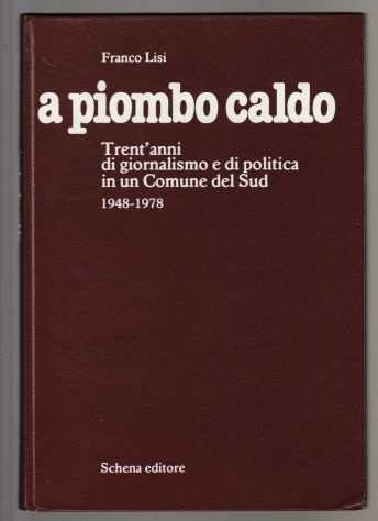 A PIOMBO CALDO Trentanni di giornalismo in un Comune del Sud