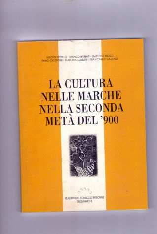 AA.VV., La cultura nelle Marche nella seconda metagrave del 900, Regione Marche