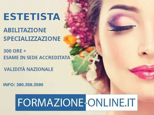 ABILITAZIONE ESTETISTA CORSO ONLINE VALIDITA NAZIONALE - BELLUNO