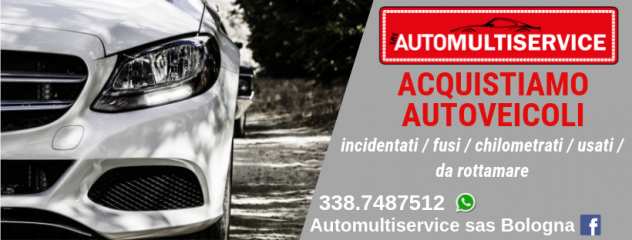 A.C.Q.U.I.S.T.I.A.M.O. AUTO Usate, sinistrate, fuse con Pagamento immediato