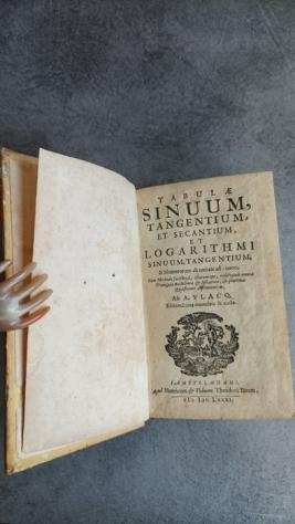 Adriaan Vlacq - Tabulae sinuum, tangentium amp secantium, et logarithmi sinuum, tangentium, amp numerorum ab unitate ad - 1681