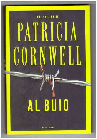 AL BUIO - PATRICIA CORNWELL MONDADORI COPERTINA RIGIDA