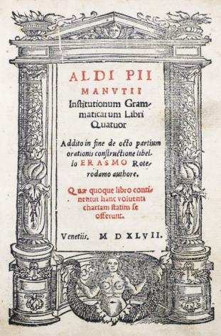 Aldo Manuzio  Erasmus Roterodamus - Institutionum Grammaticarum... Erasmo Roterodamo auctore - 1547