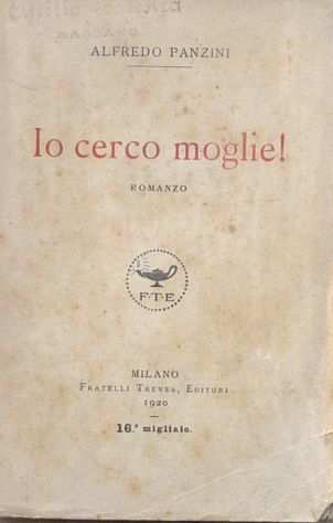 ALFREDO PANZINI Io cerco moglie . Prima edizione