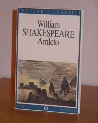 Amleto (Hamlet), William SHAKESPEARE, ARNOLDO MONDADORI EDITORE, OSCAR MONDADORI 5, Prima edizione Maggio 1993.