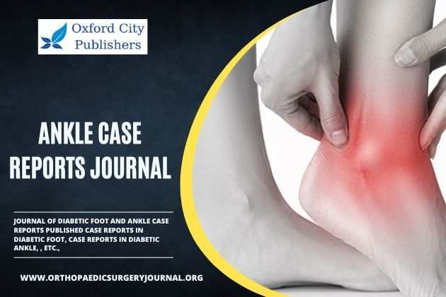 Ankle Case Reports Journal