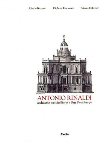 Antonio Rinaldi Architetto Vanvitelliano a San Pietroburgo