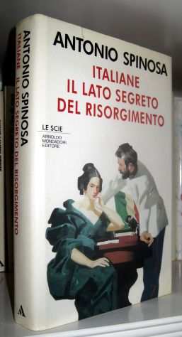 Antonio Spinosa - Italiane il lato segreto del Risorgimento