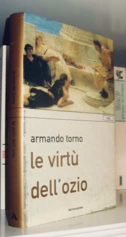 Armando Torno - Le virtugrave dellozio