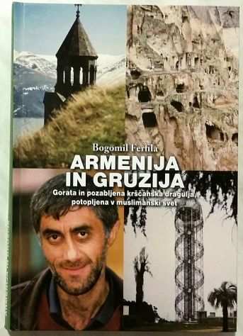 Armenija in Gruzija di Bogumil Ferfila Ed.Demat, Ljubljana 2016 nuovo