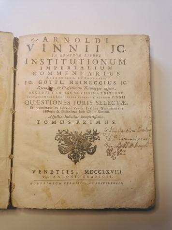 Arnoldo Vinnio - Arnoldi Vinnii JC. In quatuor libros Institutionum imperialium commentarius academicus et forensis - 1768