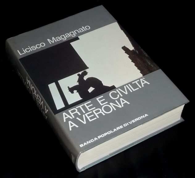 ARTE E CIVILTA A VERONA di Licisco Magagnato. 1993