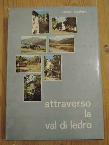 Attraverso la Val di Ledro, a cura di Ettore Cigalotti