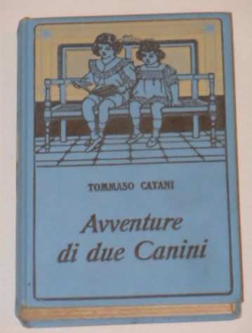 Avventure di due Canini, TOMMASO CATANI, ill. C. Chiostri, 1934.