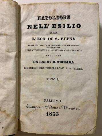 Barry E. OMeara - Napoleone nellesilio - o sia - Lrsquoeco di S. Elena - 1833