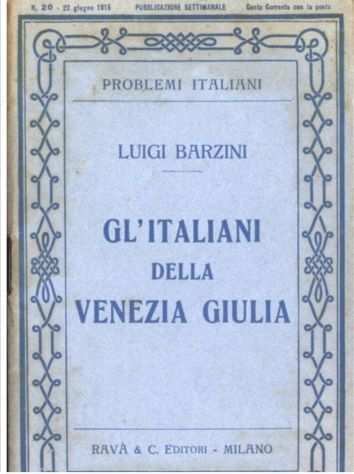 BARZINI.GLITALIANI DELLA VENEZIA GIULIA1915