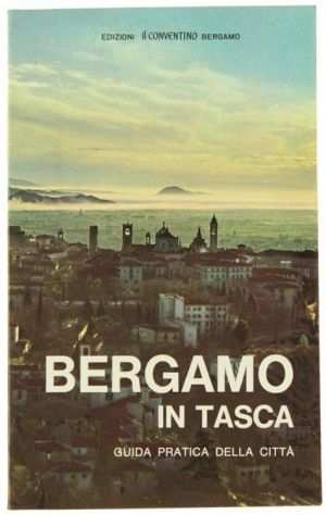 Bergamo In Tasca.Guida Pratica Della Cittagrave di CapelliniRavanelli Il Conventino,