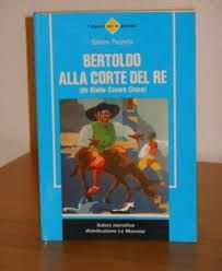 BERTOLDO ALLA CORTE DEL RE, Silvano Pezzetta, Salani 1994.