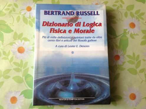 Bertrand Russell Dizionario di logica fisica e morale