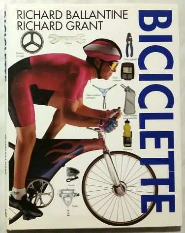 Biciclette di Richard Ballantine e Richard Grant Editore Calderini,1993 nuovo