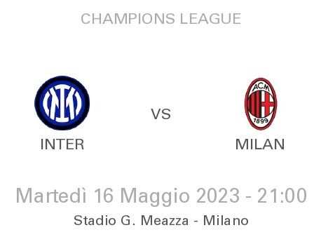 BIGLIETTI GARA DI CHAMPIONS LEAGUE TRA INTER E MILAN DEL 16052023