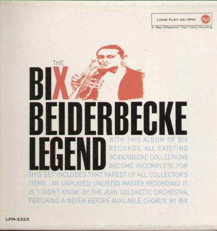 Bix Beiderbecke - The Bix Beiderbecke Legend