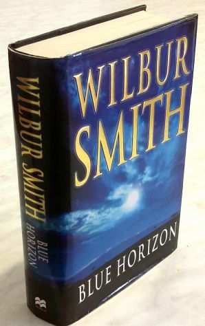 Blue horizon by Wilbur Smith 1degEd.Macmillan, 2003 come nuovo