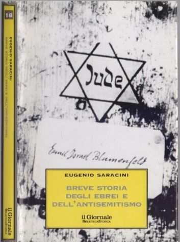 Breve storia degli ebrei e dellantisemitismo di Eugenio Saracini Ed.Il Giornale