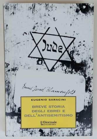 Breve storia degli ebrei e dellantisemitismo di Eugenio Saracini Ed.Il Giornale