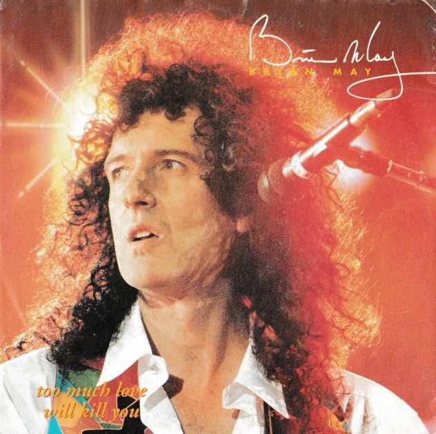 BRIAN MAY (Queen) Too Much Love Will Kill You - 7quot  45 giri 1992 Italy