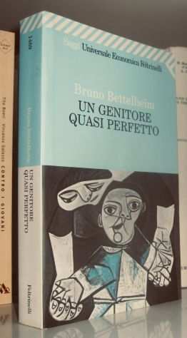 Bruno Bettelheim - Un genitore quasi perfetto