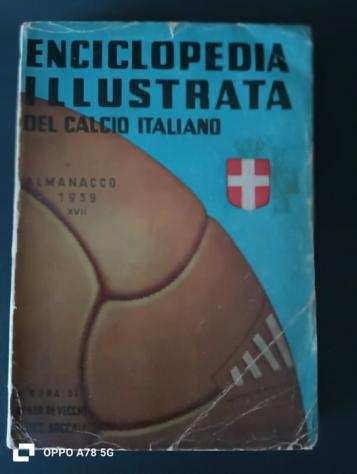 Campionato italiano di calcio - 1939 - Catalogue, Enciclopedia Illustrata del calcio italiano
