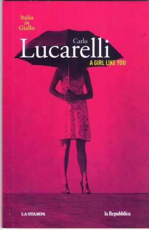 Carlo Lucarelli, A girl like you, La StampaLa Repubblica