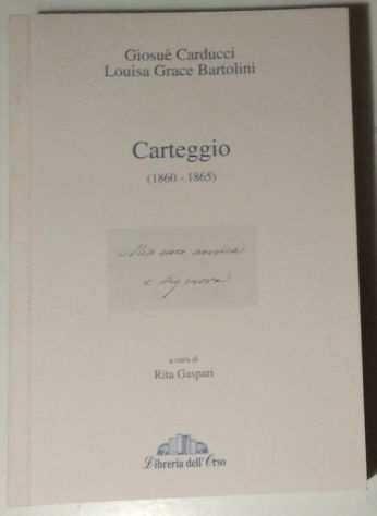 Carteggio (1860-1865) tra Giosuegrave Carducci e Louisa Grace Bartolini