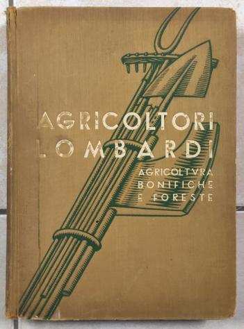 Casa editrice Chiesa - 1937 Agricoltori lombardi, agricoltura bonifiche - Fascismo - 1937