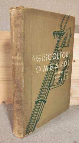 Casa editrice Chiesa - 1937 Agricoltori lombardi, agricoltura bonifiche - Fascismo - 1937