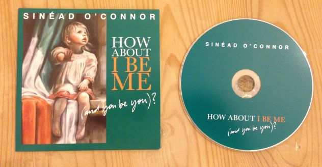 CD, Sinead OrsquoConnor, How About I Be Me (and You Be You)