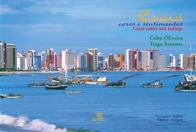Cearaacute Cores e Sentimentos di Santana TiagoOliveira Celso Ed.Escrituras, 2003 nu